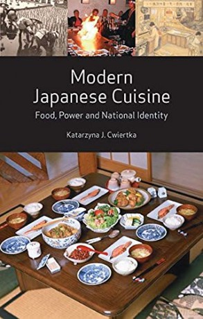 Modern Japanese Cuisine: Food, Power and National Identity - Katarzyna J. Cwiertka [KSIĄŻKA]
