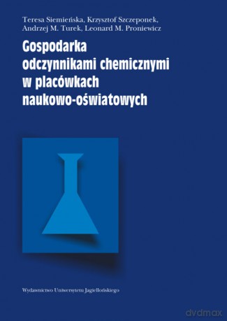 Gospodarka odczynnikami chemicznymi w placówkach naukowo-oświatowych [KSIĄŻKA]