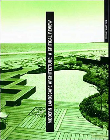 Modern Landscape Architecture: A Critical Review - Marc Treib [KSIĄŻKA]