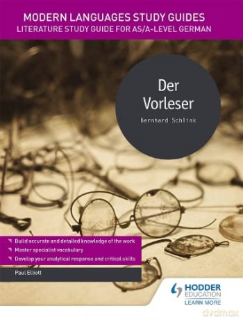 Modern Languages Study Guides: Der Vorleser: Literature Study Guide for AS/A-level German (Film and literature guides) - Paul Elliott [KSIĄŻKA]
