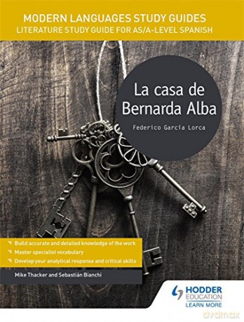 Modern Languages Study Guides: La casa de Bernarda Alba: Literature Study Guide for AS/A-level Spanish (Film and literature guides) - Sebastian Bianchi [KSIĄŻKA]