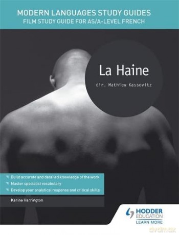 Modern Languages Study Guides: La haine: Film Study Guide for AS/A-level French (Film and literature guides) - Karine Harrington [KSIĄŻKA]