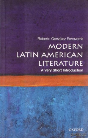 Modern Latin American Literature: A Very Short Introduction (Very Short Introductions) - Roberto Gonzalez Echevarria [KSIĄŻKA]
