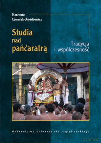 Studia nad Pańćaratrą. Tradycja i współczesność [KSIĄŻKA]