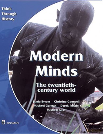 Modern Minds the twentieth-century world Pupil's Book (Think Through History) - Jamie Byrom [KSIĄŻKA]