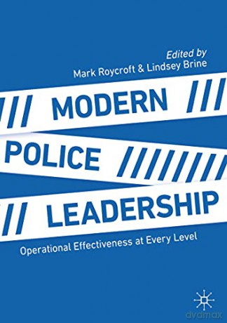 Modern Police Leadership: Operational Effectiveness at Every Level - Mark Roycroft [KSIĄŻKA]