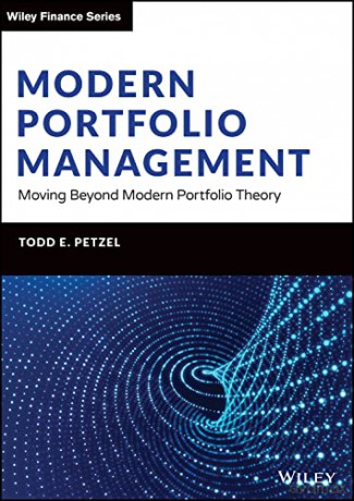 Modern Portfolio Management: Moving Beyond Modern Portfolio Theory - Todd E. Petzel [KSIĄŻKA]