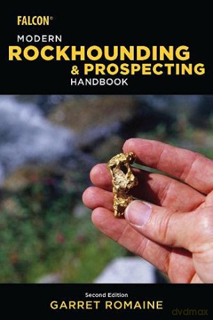 Modern Rockhounding and Prospecting Handbook, 2nd Edition - Garret Romaine [KSIĄŻKA]