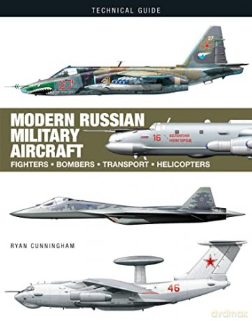 Modern Russian Military Aircraft: Fighters, Bombers, Transport, Helicopters (Technical Guides) - Ryan Cunningham [KSIĄŻKA]