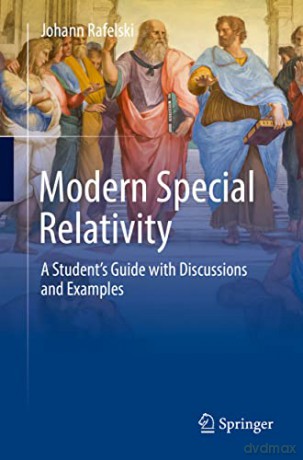 Modern Special Relativity: A Student's Guide with Discussions and Examples - Johann Rafelski [KSIĄŻKA]