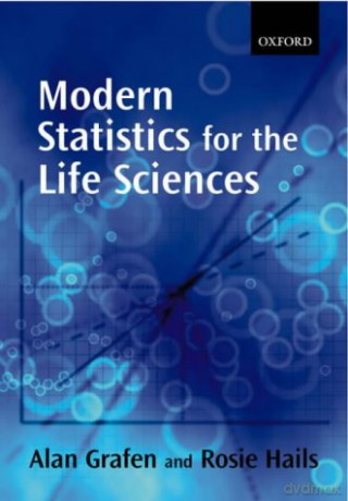 Modern Statistics for the Life Sciences - Alan Grafen [KSIĄŻKA]