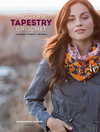 Modern Tapestry Crochet: Techniques, Projects, Adventure - Alessandra Hayden [KSIĄŻKA]