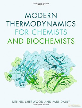 Modern Thermodynamics for Chemists and Biochemists - Paul Dalby [KSIĄŻKA]