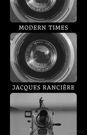 Modern Times: Temporality in Art and Politics - Jacques Ranciere [KSIĄŻKA]