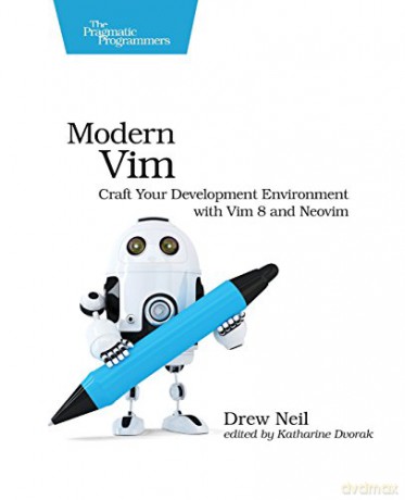 Modern VIM: Craft Your Development Environment with VIM 8 and Neovim - Drew Neil [KSIĄŻKA]