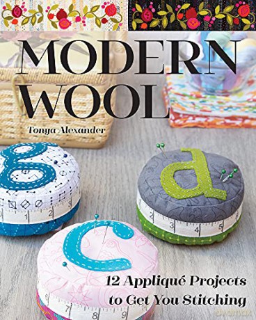 Modern Wool: 12 appliqué projects to get you stitching - Tonya Alexander [KSIĄŻKA]