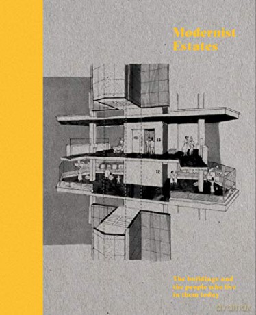 Modernist Estates: The buildings and the people who live in them - Stefi Orazi [KSIĄŻKA]