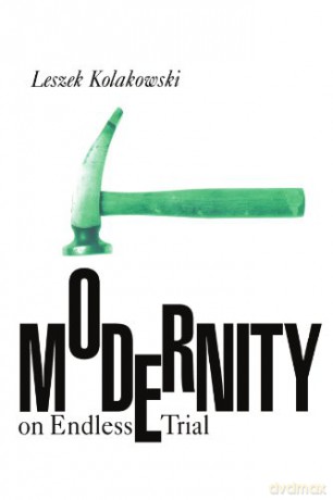 Modernity on Endless Trial - Leszek Kolakowski [KSIĄŻKA]