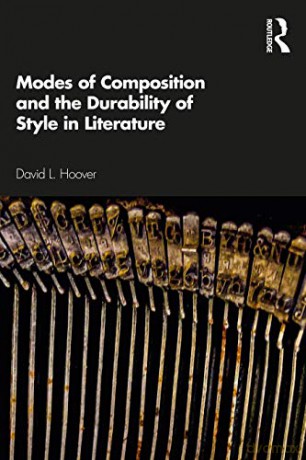 Modes of Composition and the Durability of Style in Literature - David L. Hoover [KSIĄŻKA]