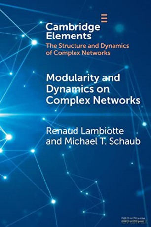 Modularity and Dynamics on Complex Networks (Elements in Structure and Dynamics of Complex Networks) - Renaud Lambiotte [KSIĄŻKA]