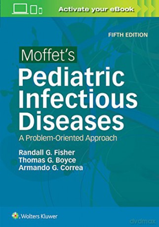 Moffet's Pediatric Infectious Diseases: A Problem-Oriented Approach - Randall G. Fisher [KSIĄŻKA]