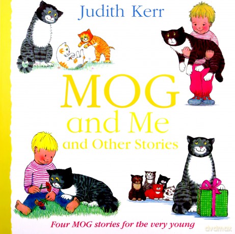 Mog and Me and Other Stories: Four Mog stories for the very young - come meet a really remarkable cat! - Judith Kerr [KSIĄŻKA]