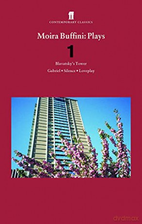 Moira Buffini Plays 1: Blavatsky's Tower; Gabriel; Silence; Loveplay - Moira Buffini [KSIĄŻKA]