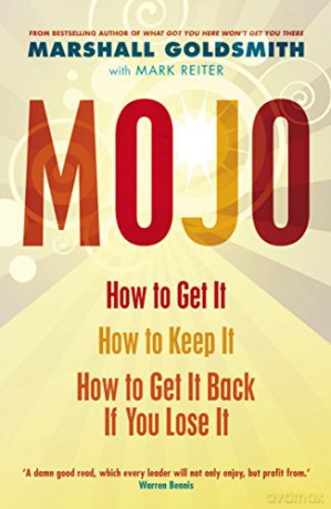 Mojo: How to Get It, How to Keep It, How to Get It Back If You Lose It - Marshall Goldsmith [KSIĄŻKA]