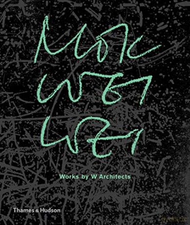 Mok Wei Wei: Works by W Architects - Mok Wei Wei [KSIĄŻKA]