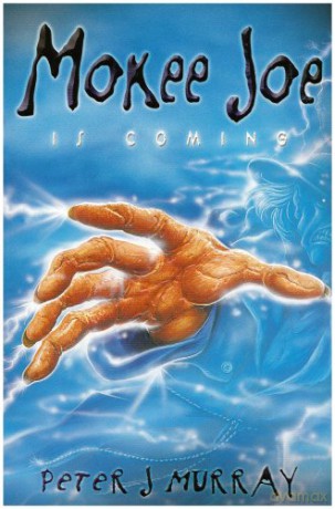Mokee Joe is Coming: Bk. 1 - Peter J. Murray [KSIĄŻKA]