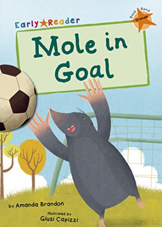 Mole in Goal: (Orange Early Reader) - Amanda Brandon [KSIĄŻKA]