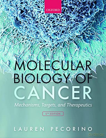 Molecular Biology of Cancer: Mechanisms, Targets, and Therapeutics - Lauren Pecorino [KSIĄŻKA]