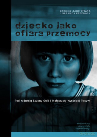 Dziecko jako ofiara przemocy [KSIĄŻKA]