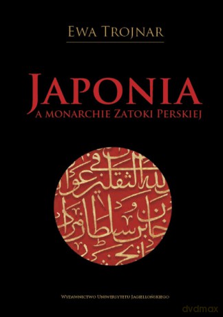 Japonia a monarchie Zatoki Perskiej [KSIĄŻKA]
