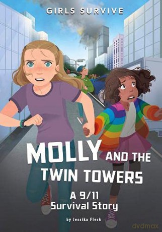 Molly and the Twin Towers: A 9/11 Survival Story (Girls Survive) - Jessika Fleck [KSIĄŻKA]