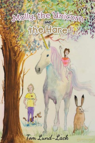Molly, the Unicorn and the Hare - Tom Lund-Lack [KSIĄŻKA]