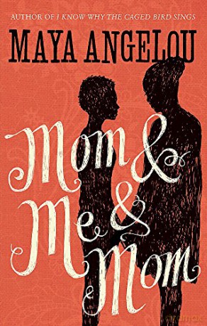 Mom and Me and Mom - Dr Maya Angelou [KSIĄŻKA]