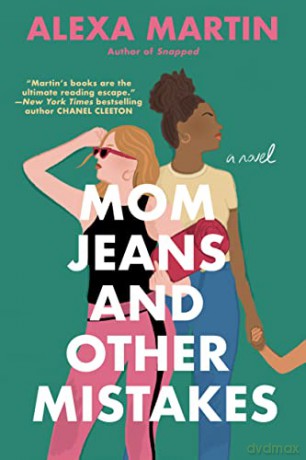 Mom Jeans and Other Mistakes - Alexa Martin [KSIĄŻKA]