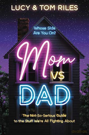 Mom vs. Dad: The Not-So-Serious Guide to the Stuff We're All Fighting About - Tom Riles [KSIĄŻKA]