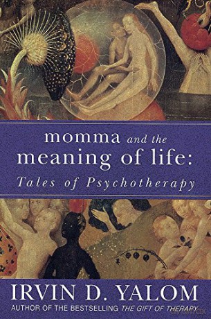 Momma and the Meaning of Life: Tales of Psychotherapy - Irvin D. Yalom [KSIĄŻKA]