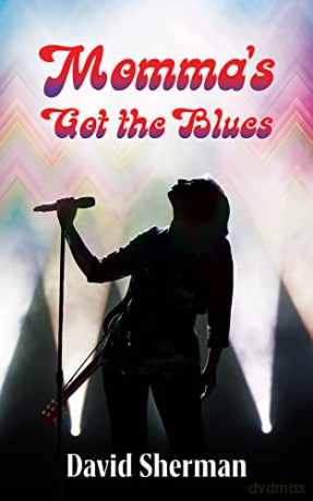 Momma's Got the Blues (Essential Prose Series): Volume 196 - David Sherman [KSIĄŻKA]