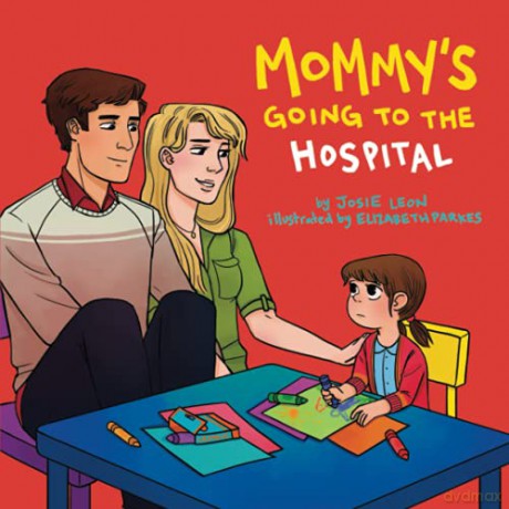 Mommy's Going to the Hospital - Josie Leon [KSIĄŻKA]
