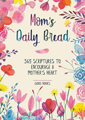 Mom's Daily Bread: 365 Scriptures to Encourage a Mother's Heart - Good Books [KSIĄŻKA]