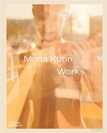 Mona Kuhn: Works - Mona Kuhn [KSIĄŻKA]