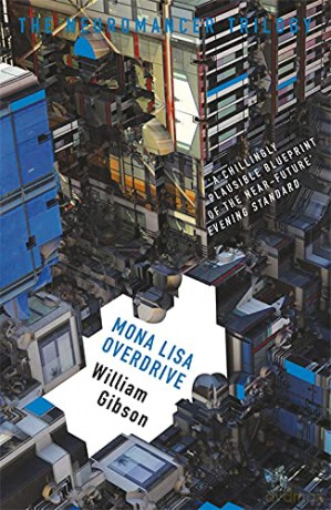 Mona Lisa Overdrive (The Neuromancer Trilogy) - William Gibson [KSIĄŻKA]