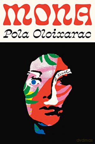 Mona: Pola Oloixarac - Pola Oloixarac [KSIĄŻKA]