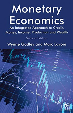 Monetary Economics: An Integrated Approach to Credit, Money, Income, Production and Wealth - W. Godley [KSIĄŻKA]