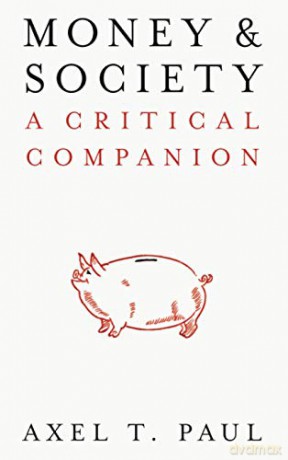 Money and Society: A Critical Companion (IIPPE) - Axel T Paul [KSIĄŻKA]