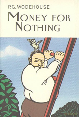 Money For Nothing (Everyman's Library P G WODEHOUSE) - P.G. Wodehouse [KSIĄŻKA]