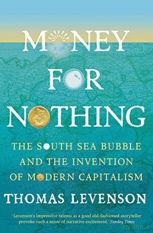 Money For Nothing: The South Sea Bubble and the Invention of Modern Capitalism - Thomas Levenson [KSIĄŻKA]